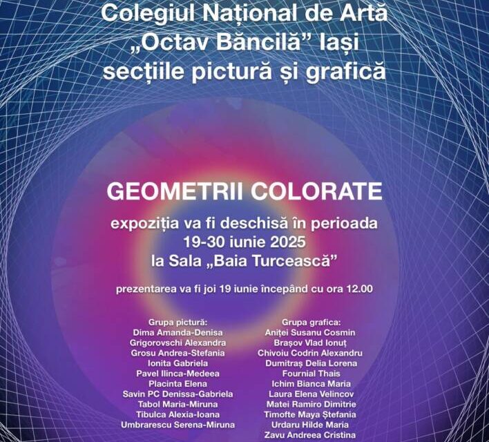„Geometrii colorate” – expoziția absolvenților de la Colegiul Național de Artă „Octav Băncilă” lași @ Centrul Internațional de Artă Contemporană – Baia Turcească din Iași
