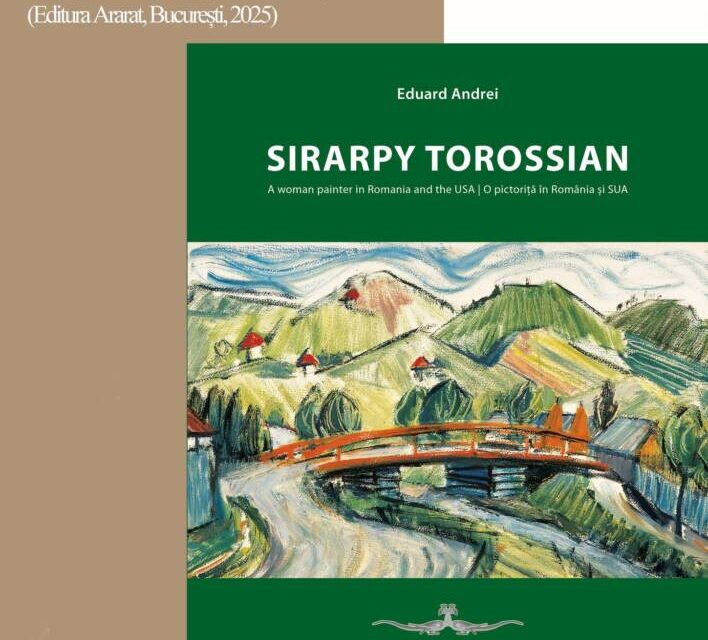 Lansarea volumului: Eduard Andrei,„Sirarpy Torossian. A woman painter in Romania and the USA / O pictoriță în România și SUA” (Ararat, 2025) @ Muzeul „Ion Jalea” din Constanța