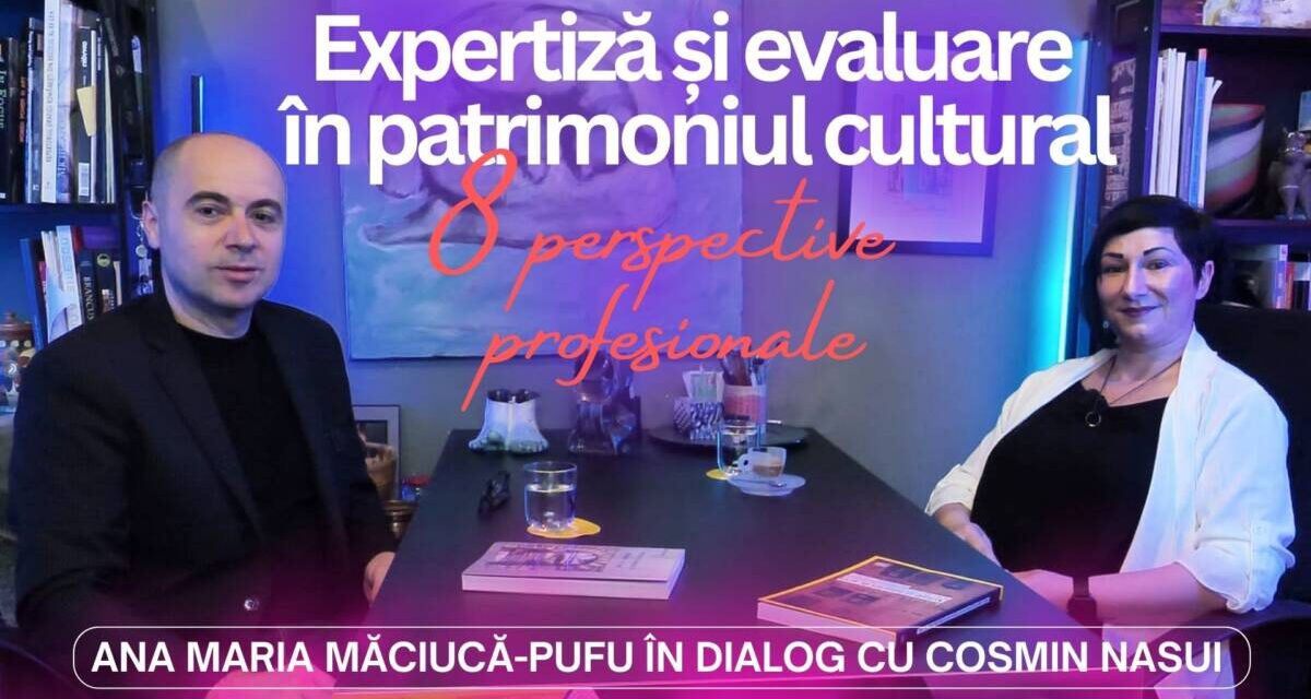 Evaluarea artei românești: între muzeu și piața liberă, Ana Maria Măciucă-Pufu & Cosmin Nasui