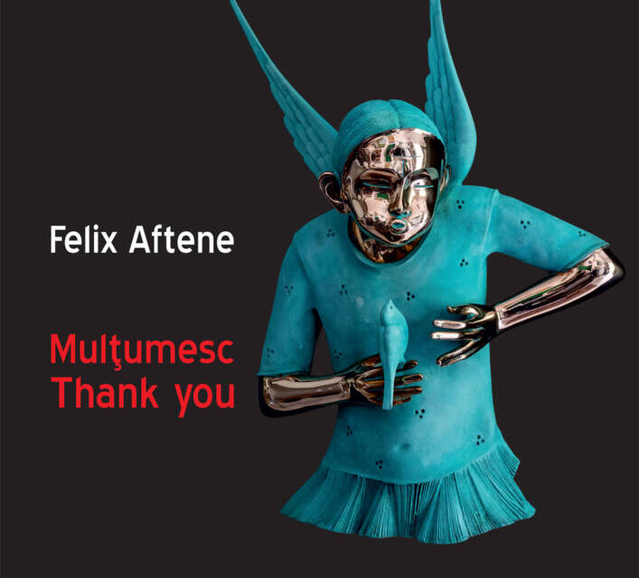 Expoziția de sculptură și pictură Felix Aftene „Mulțumesc” la Centrul Internațional de Artă Contemporană – Baia Turcească din Iași