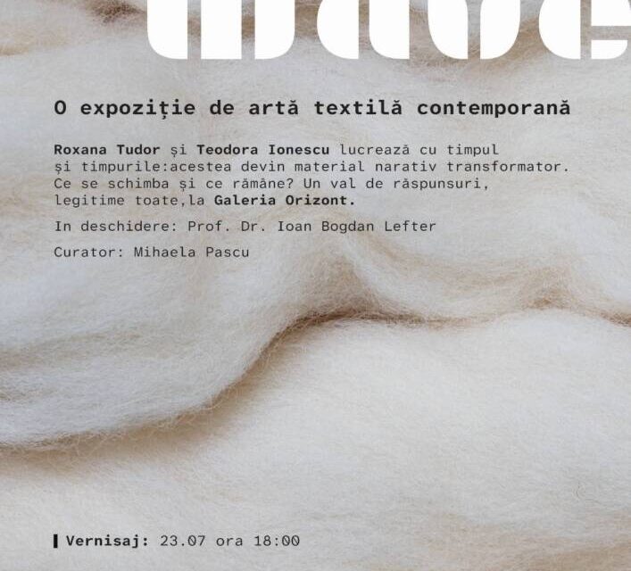 Expoziție de artă textilă contemporană Roxana Tudor și Teodora Ionescu „Weave Wave” @ Galeria Orizont, București