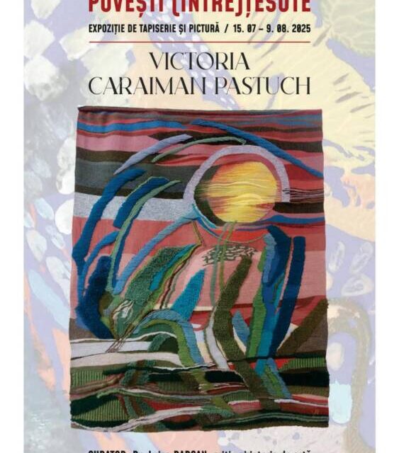 Expoziție de tapiserie și pictură Victoria Caraiman Pastuch „Povești (între)țesute” @ Muzeul Național al Literaturii Române, București