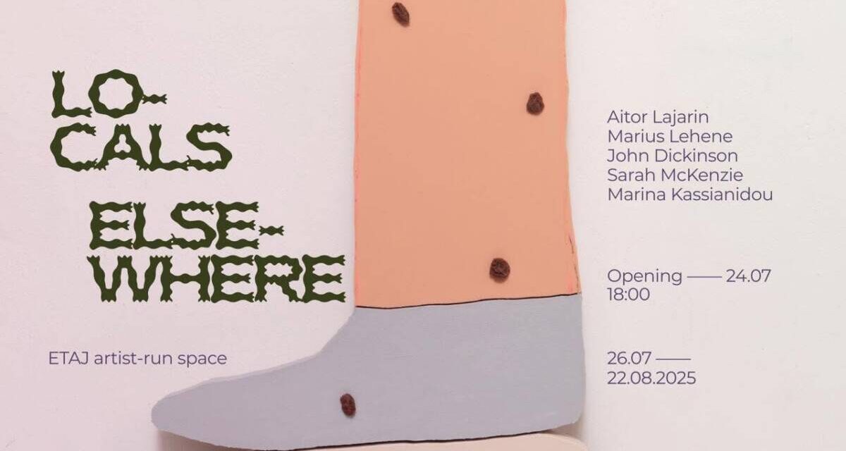Expoziție „LOCALS ELSEWHERE” @ Etaj artist run space, București
