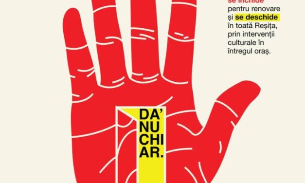 Închis pentru renovare! Deschis pentru toată Reșița! Debutează niște artiști și un muzeu „închis”