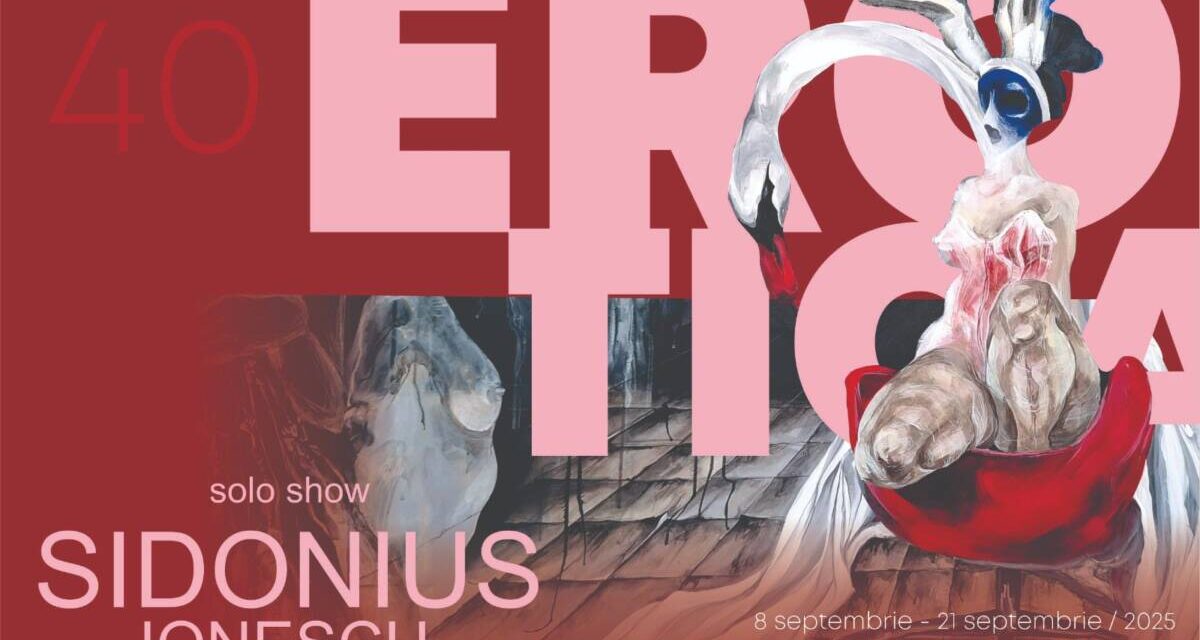 Expoziție personală Sidonius Ionescu „Erotica” @ Galeria de artă METOPA, Pitești
