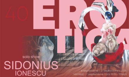 Expoziție personală Sidonius Ionescu „Erotica” @ Galeria de artă METOPA, Pitești