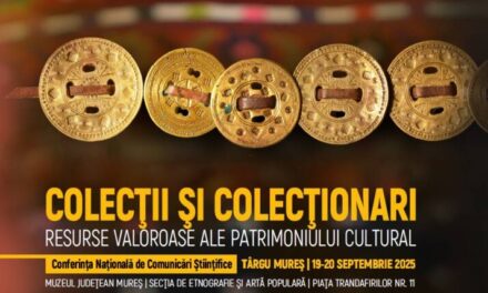 Conferința Națională „Colecții și colecționari – resurse valoroase ale patrimoniului cultural” @ Muzeul Județean Mureș – Secția de Etnografie și Artă Populară
