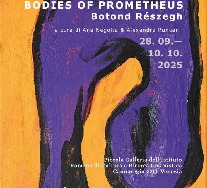Expoziţia de artă contemporană Botond Részegh „Bodies of Prometheus” @ Mica Galerie a Institutului Român de Cultură şi Cercetare Umanistică de la Veneţia