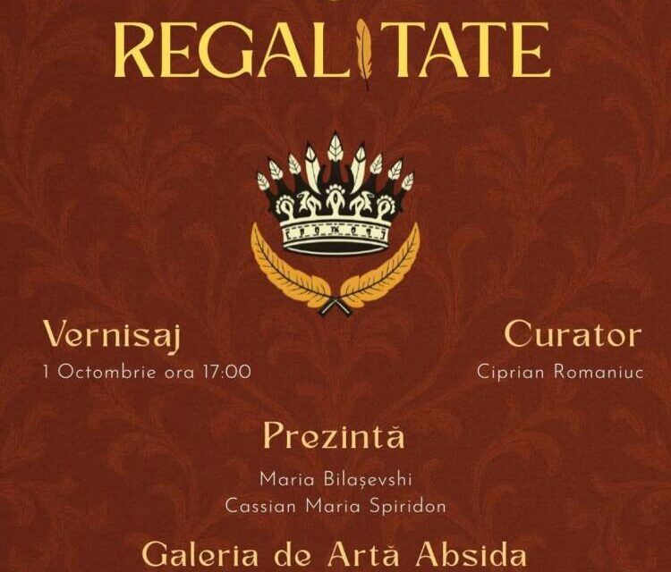 Expoziția de pictură „Poezie și regalitate” @ Galeria de Artă „Absida”, Iași