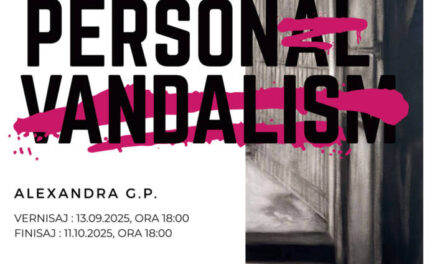 Expoziția personală a artistei Alexandra G. P., intitulată „PERSONAL VANDALISM” @ Galeria After 5 Art Escape din Arad