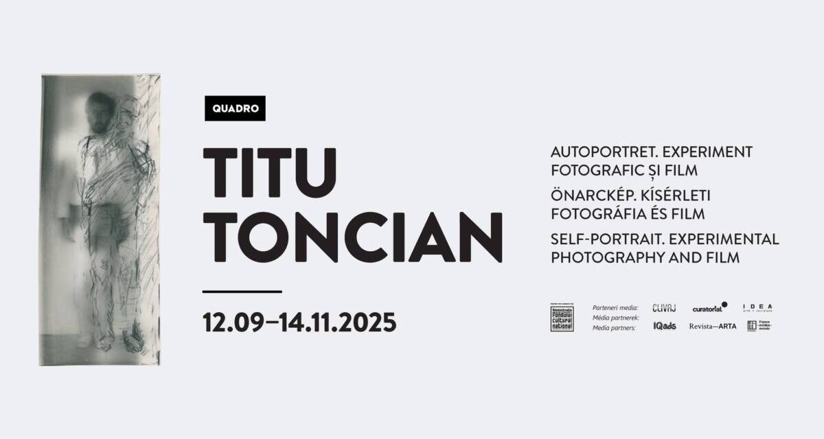 Expoziția Titu Toncian: Autoportret. Experiment fotografic și film @ Galeria Quadro, Cluj-Napoca