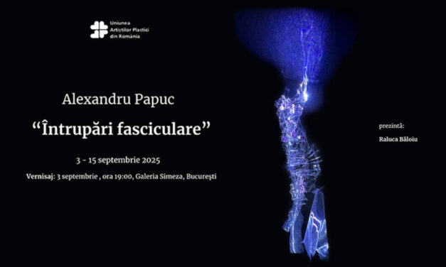 Expoziție Alexandru Papuc „Întrupări fasciculare” @ Galeria Simeza, București