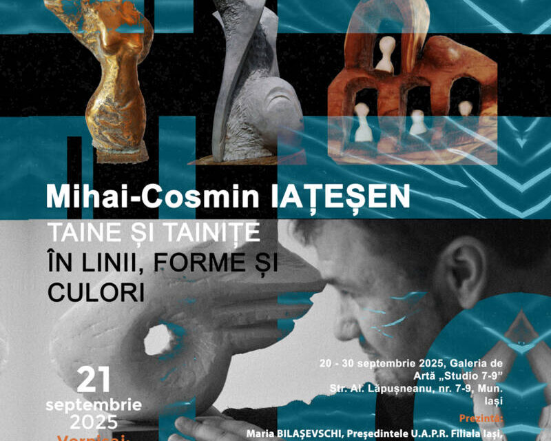 Expoziție personală de sculptură Mihai-Cosmin IAȚEȘEN „Taine și tainițe în linii, forme și culori” @ Galeria de Artă “Studio 7/9” a U.A.P.R. Filiala Iași