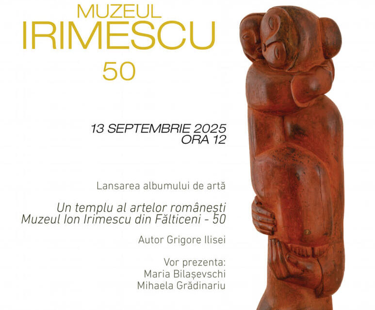 Lansarea albumului de artă „Un templu al artelor românești Muzeul de artă Ion Irimescu din Fălticeni 50”