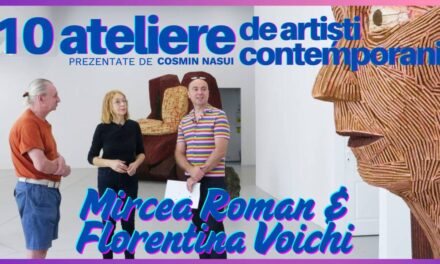 Mircea Roman & Florentina Voichi – 10 ateliere de artiști contemporani din România