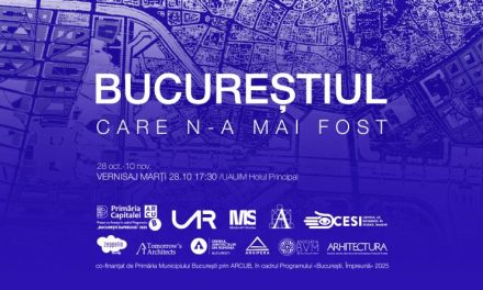 „Bucureștiul care n-a mai fost”  – o expoziție despre orașul posibil, la Universitatea de Arhitectură și Urbanism „Ion Mincu”