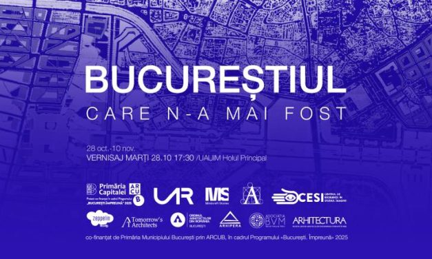 „Bucureștiul care n-a mai fost”  – o expoziție despre orașul posibil, la Universitatea de Arhitectură și Urbanism „Ion Mincu”