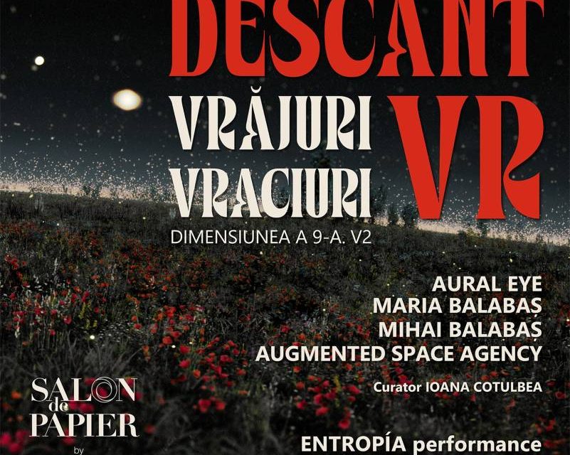 Evenimentul DESCÂNT VR, VRĂJURI, VRACIURI. DIMENSIUNEA A 9-A. V2 la Salon de Papier by Mobius x Cartierul Creativ