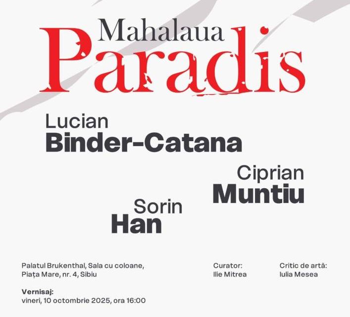 Expoziția „Mahalaua Paradis”: Lucian Binder-Catana, Sorin Han și Ciprian Muntiu @ Palatul Brukenthal, Sala cu Coloane