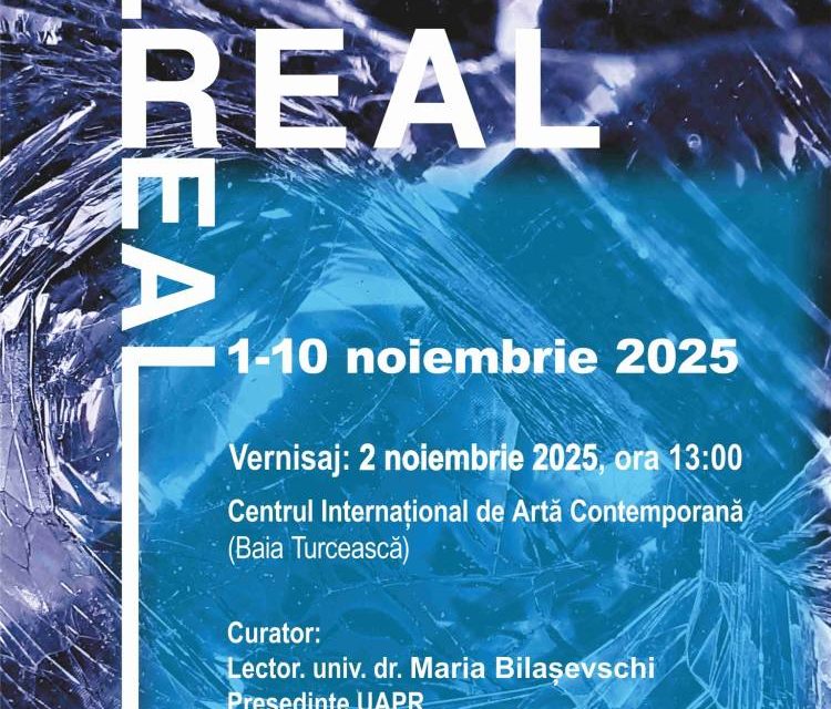 Expoziția „REAL/IREAL” @ Centrul Internațional de Artă Contemporană – Baia Turcească din Iași