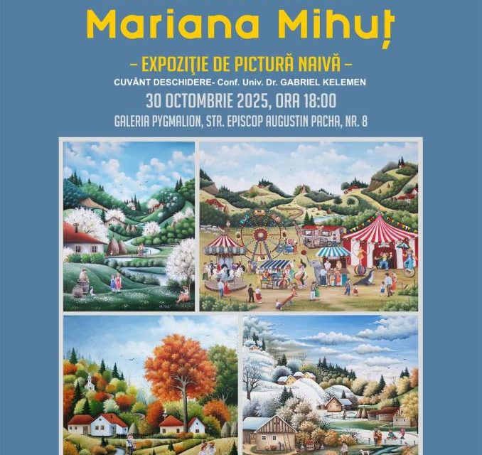 Expoziție de pictură naivă Mariana Mihuț „Universul Satului Românesc” @ Galeria Pygmalion, Timișoara