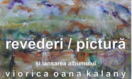 Expoziție de pictură Viorica Oana Kalani „Revederi” @ Galeriile de Artă din Focșani