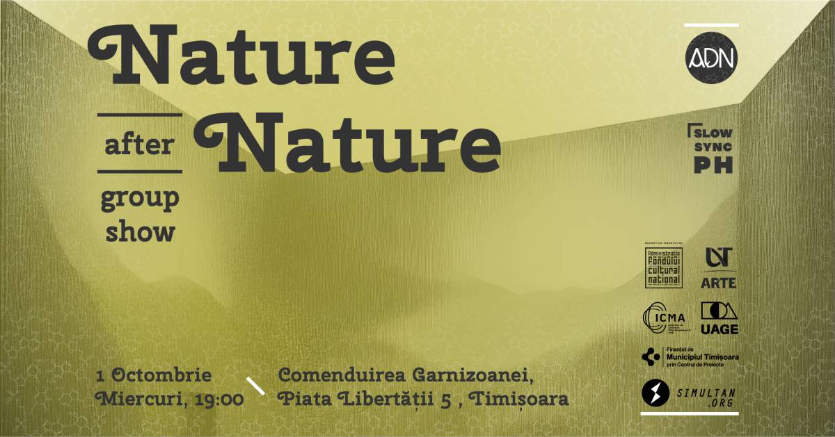 Expoziție „Nature after Nature” @ Comenduirea Garnizoanei