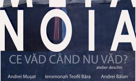 „METANOIA – Ce văd când nu văd?” Atelier deschis de pictură și iconografie contemporană @ Centrul Expozițional Documentar – UAUIM, București