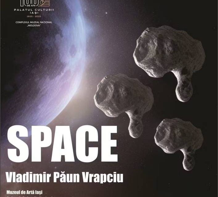 Expoziția de artă plastică „Spațiul” semnată de artistul Vladimir Păun Vrapciu @ Muzeul de Artă din cadrul Complexului Muzeal Național „Moldova” Iași