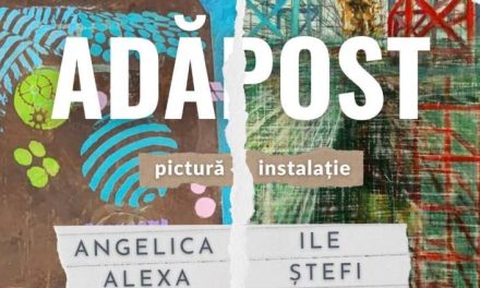 Expoziție Angelica Alexa, Ile Ștefi „Adăpost” Centrul de Cultură „Palatele Brâncoveneşti de la Porţile Bucureştiului”