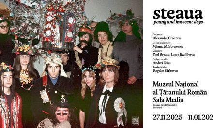 Expoziție „steaua. young and innocent days Part II” @ Muzeul Național al Țăranului Român
