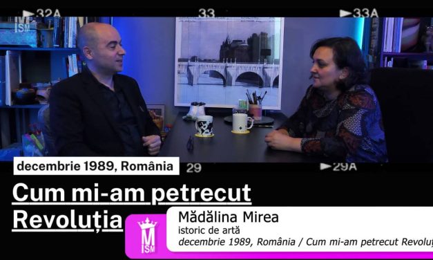 Cum mi-am petrecut Revoluția: Mădălina Mirea