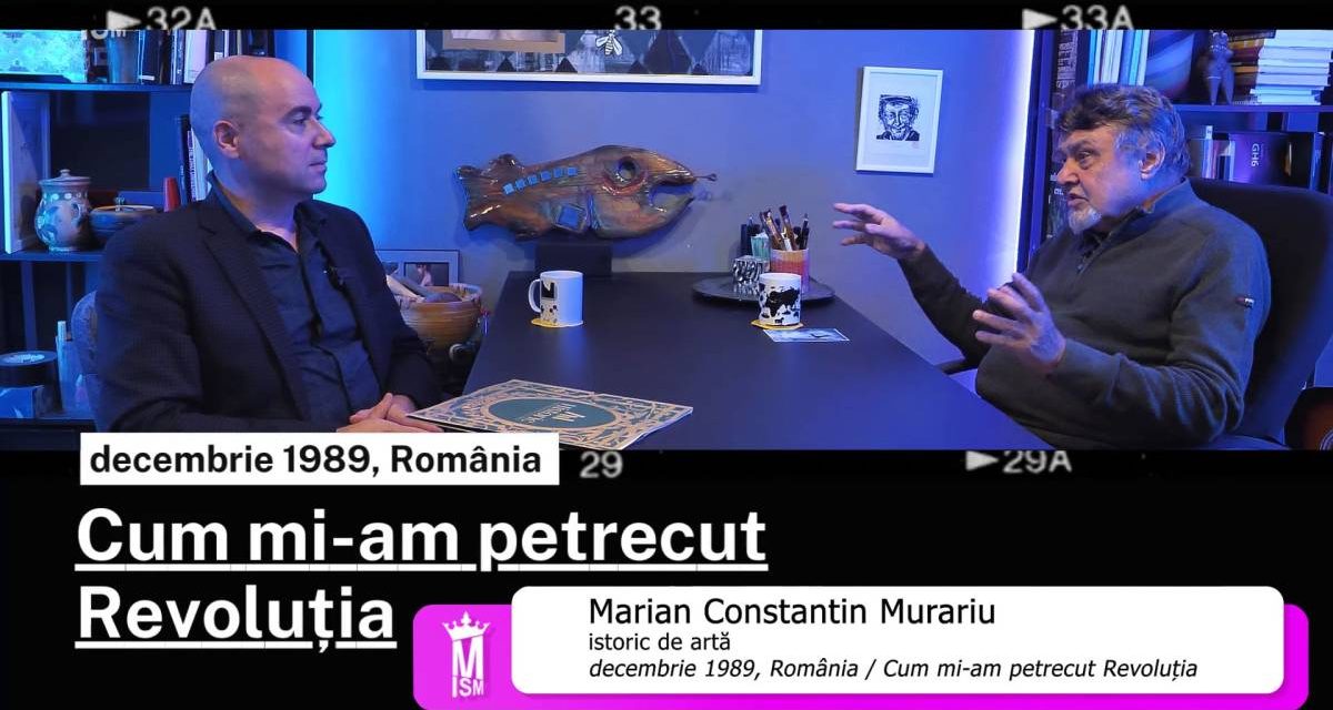 Cum mi-am petrecut Revoluția: Marian Constantin Murariu