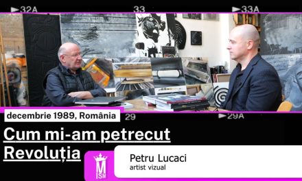 Cum mi-am petrecut Revoluția: Petru Lucaci