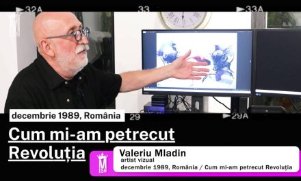 Cum mi-am petrecut Revoluția: Valeriu Mladin