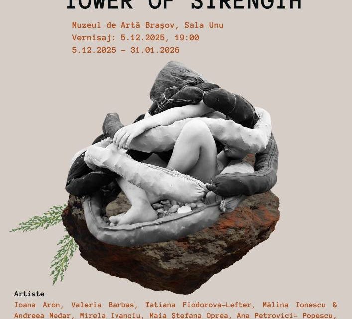 Expoziție de grup „Tower of Strength” @ Muzeul de Artă Brașov