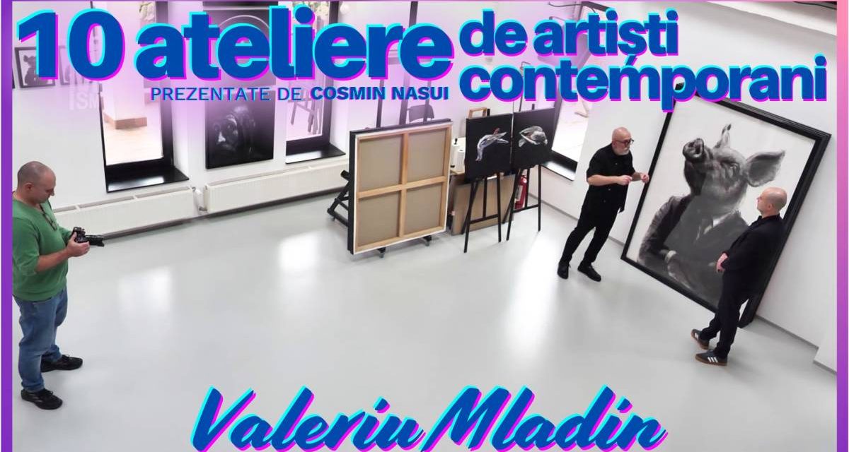 Valeriu Mladin: A lucra desen e într-un fel mult mai dificil decât a face pictură