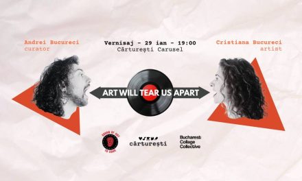 Expoziția „Art Will Tear Us Apart” la Cărturești Carusel