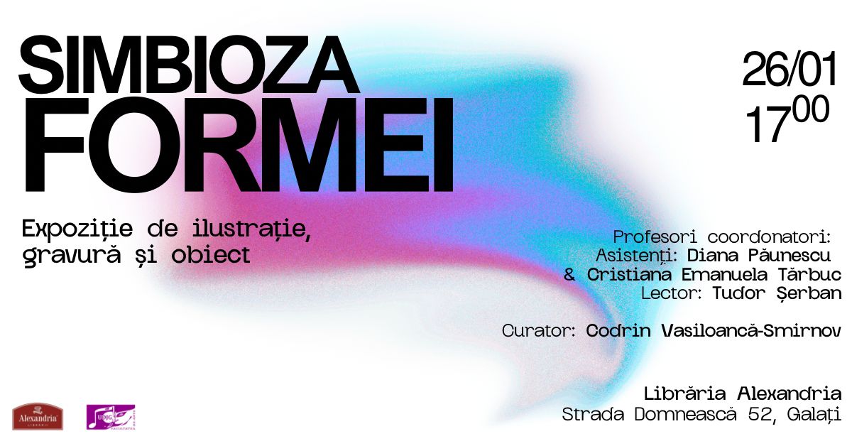 Expoziție de ilustrație, gravură și obiect „Simbioza Formei” @ Librăria Alexandria din Galați