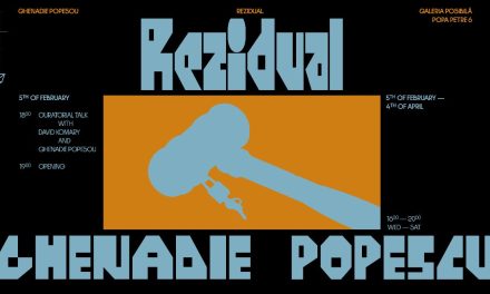 Expoziție Ghenadie Popescu „Rezidual” @ Galeria Posibilă, București