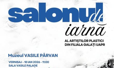 „Salonul de iarnă al artiștilor plastici din Filiala Galați”, găzduită de Muzeul „Vasile Pârvan” din Bârlad