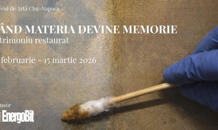 Expoziția „Când materia devine memorie – Patrimoniu restaurat” @ Muzeul de Artă Cluj-Napoca