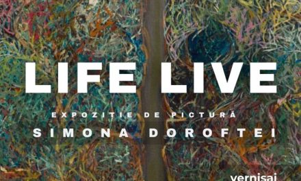 Expoziție de pictură Simona Doroftei „Life Live” @ Muzeul Brăilei „Carol I”