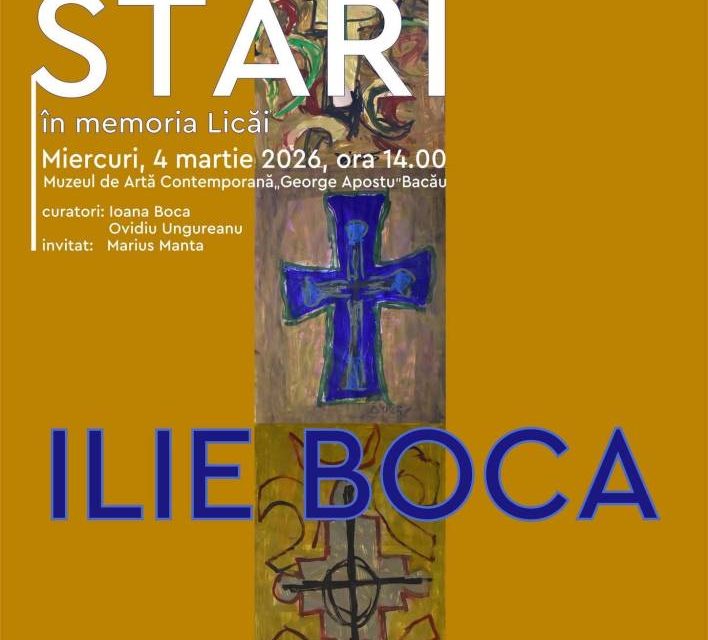 Expoziție personală Ilie Boca „STĂRI. În memoria Licăi” @ Muzeul de Artă Contemporană al Centrul de Cultură „George Apostu” din Bacău