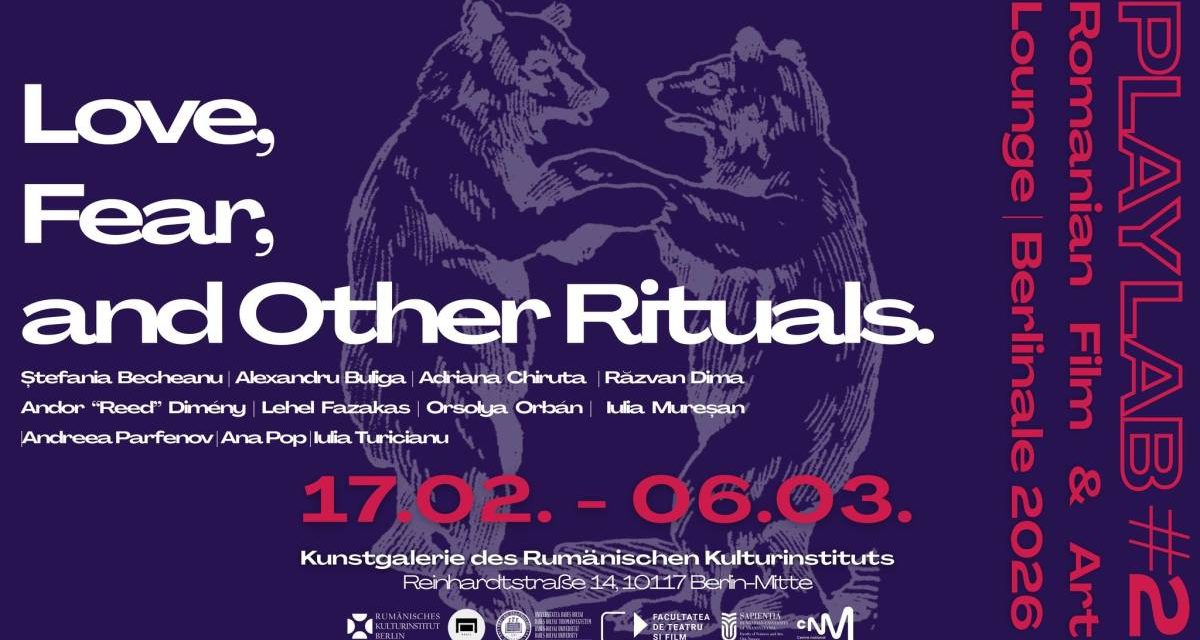 Proiectul Playlab #2 – „Love, Fear, and Other Rituals. Romanian Film & Art Lounge”, desfășurat în cadrul Berlinale 2026 @ Galeria de artă a Institutului Cultural Român „Titu Maiorescu” din Berlin