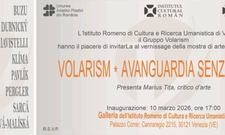 Expoziţia de artă contemporană „Volarism. Avanguardia senza confini” @ Galeria Institutului Român de Cultură şi Cercetare Umanistică de la Veneţia