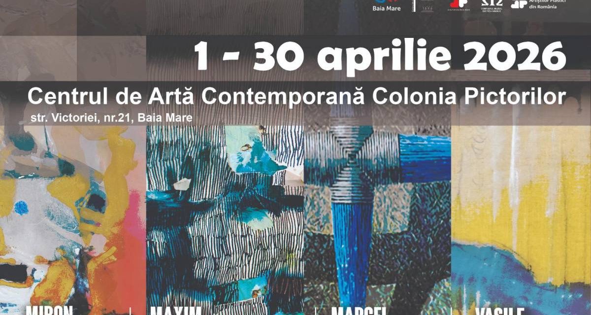 Expoziție Miron Duca, Maxim Dumitraș, Marcel Lupșe și Vasile Tolan @ Centrul de Artă Contemporană Colonia Pictorilor, Baia-Mare