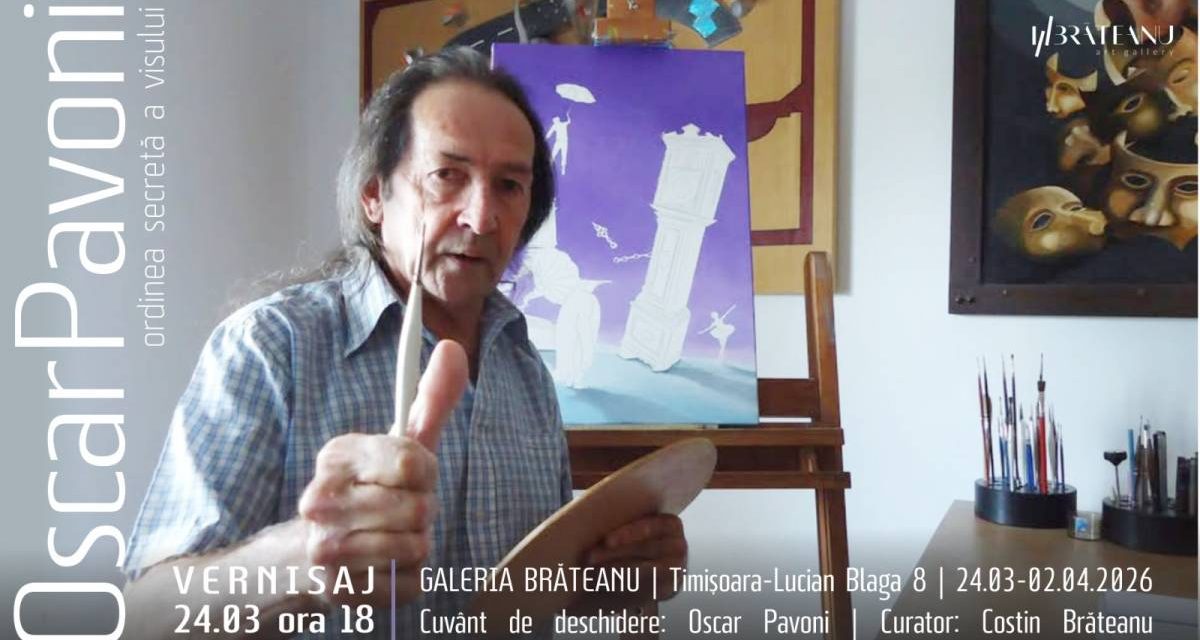 Expoziție Oscar Pavoni „Ordinea secretă a visului” @ Galeria Brăteanu, Timișoara