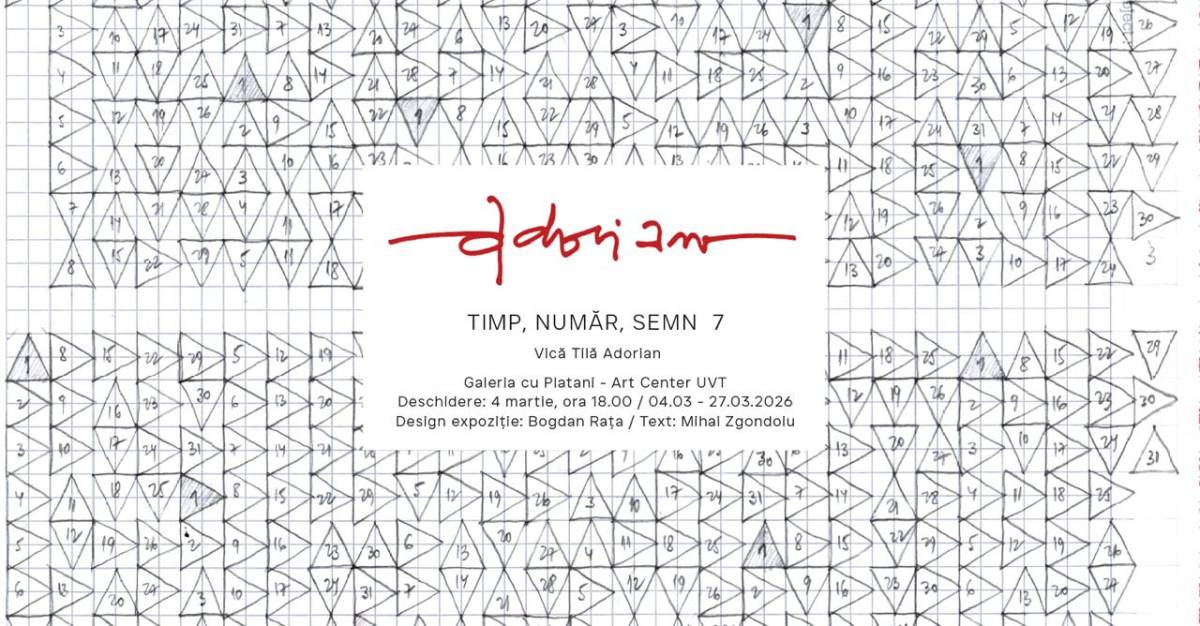Expoziție Vică Tilă ADORIAN „TIMP, NUMĂR, SEMN 7” @ Galeria cu Platani – UVT Art Center, Timișoara