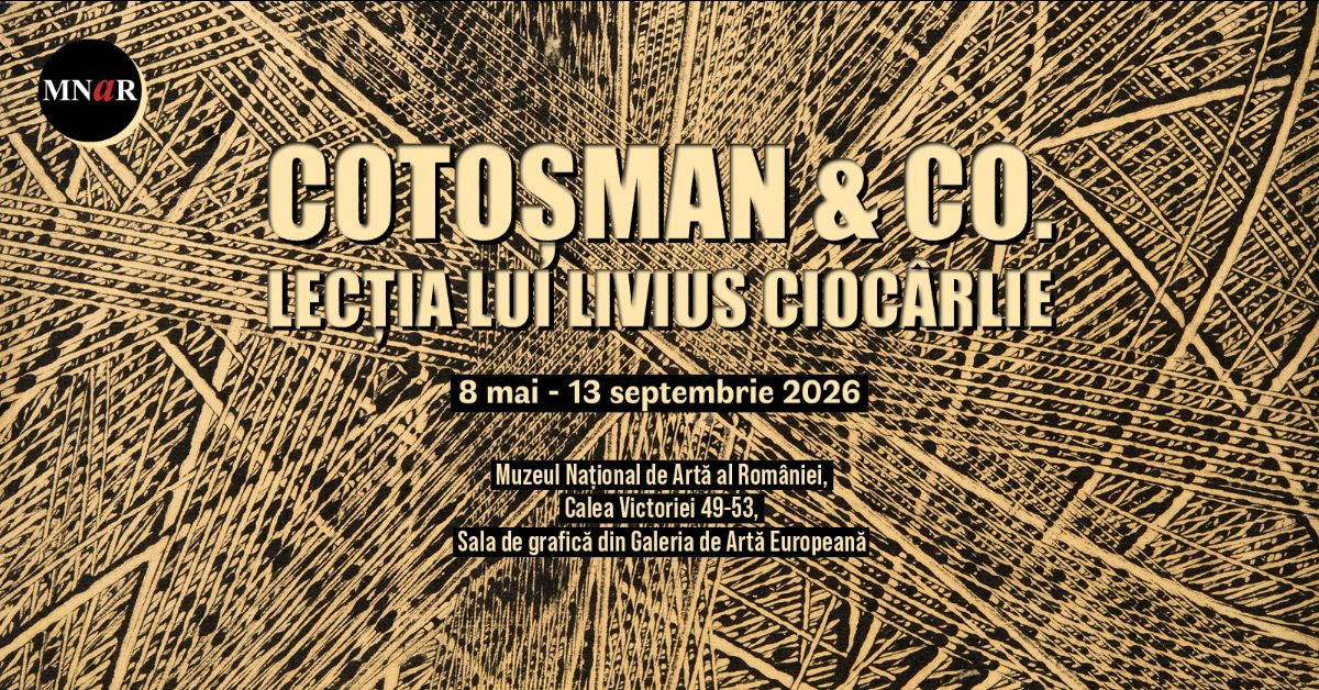 Expoziția „Cotoșman & co. Lecția lui Livius Ciocârlie” @ Muzeul Național de Artă al României